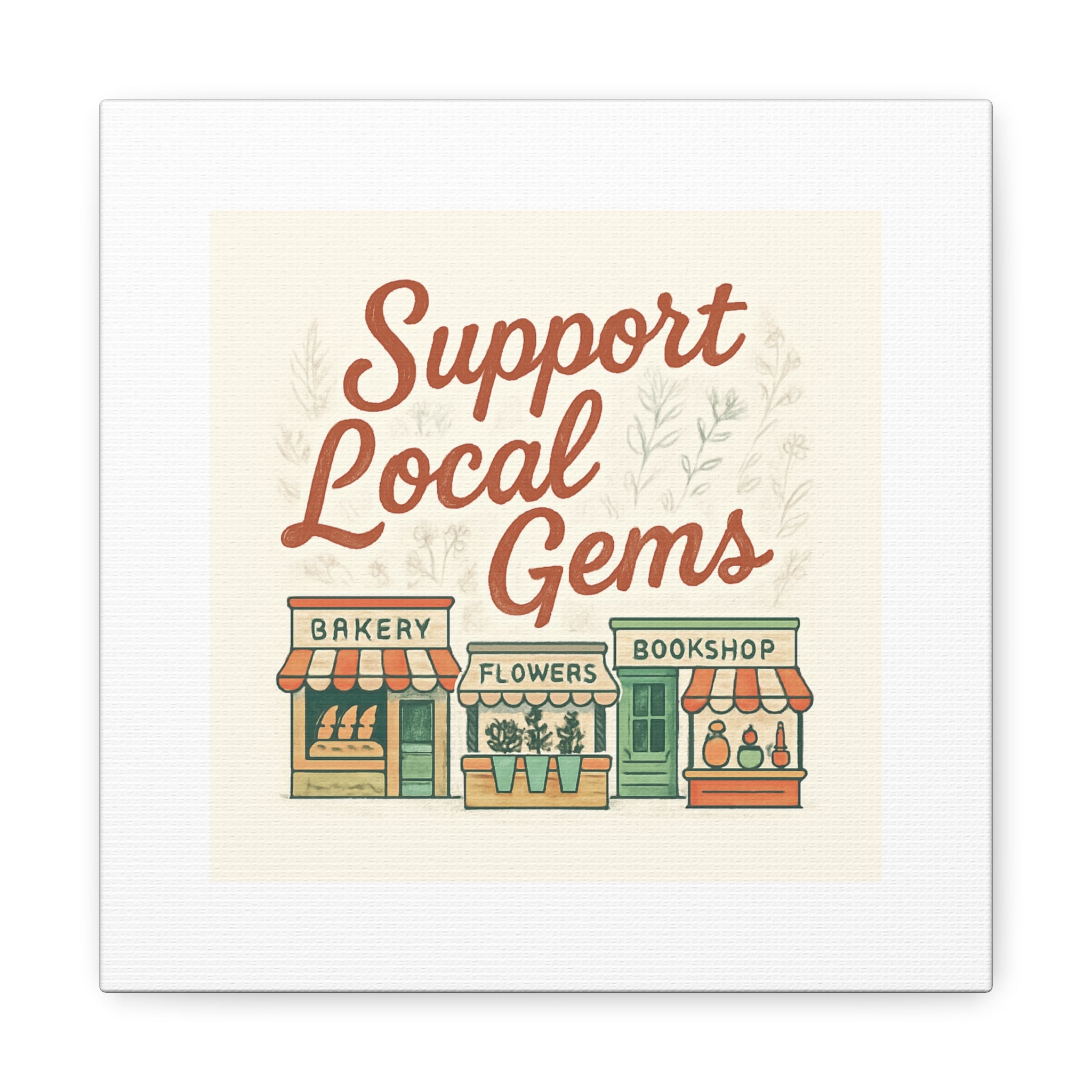 Support Local Gems Canvas Wall Art — Small Business Bakery Flowers Bookshop Print