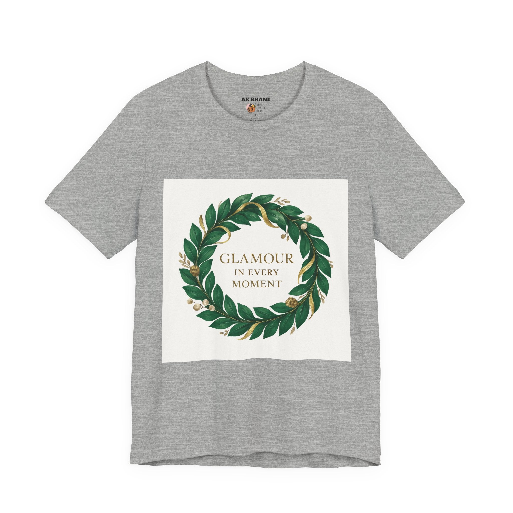 Glamour In Every Moment Tee — Botanical Wreath Inspirational Shirt