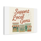 Support Local Gems Canvas Wall Art — Small Business Bakery Flowers Bookshop Print