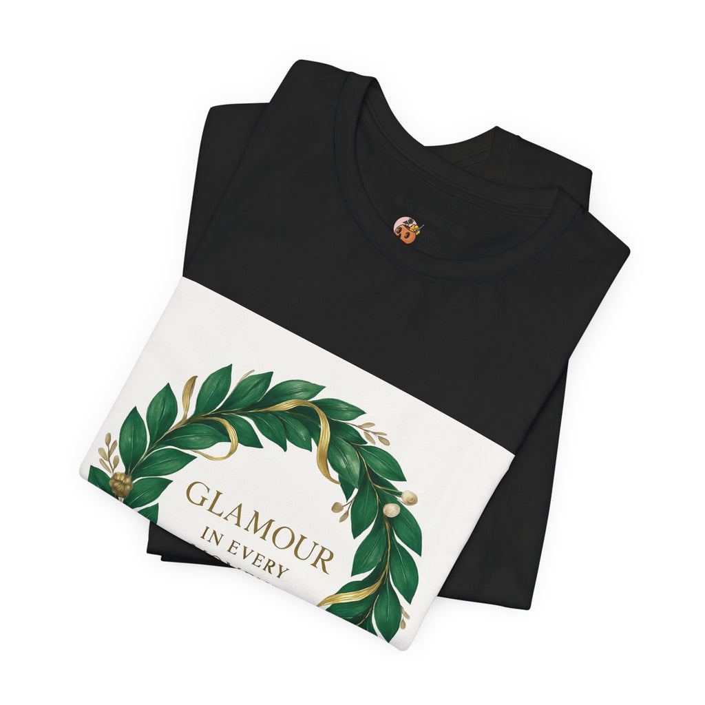 Glamour In Every Moment Tee — Botanical Wreath Inspirational Shirt
