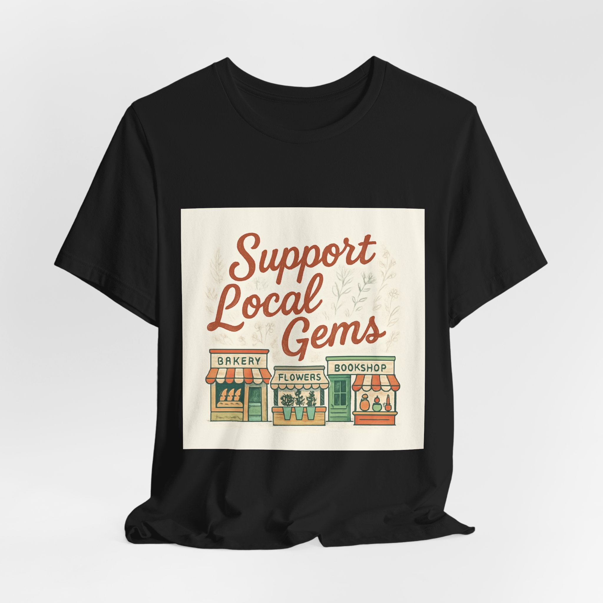 Support Local Gems T-Shirt – Small Business Bakery, Flower & Bookshop Tee