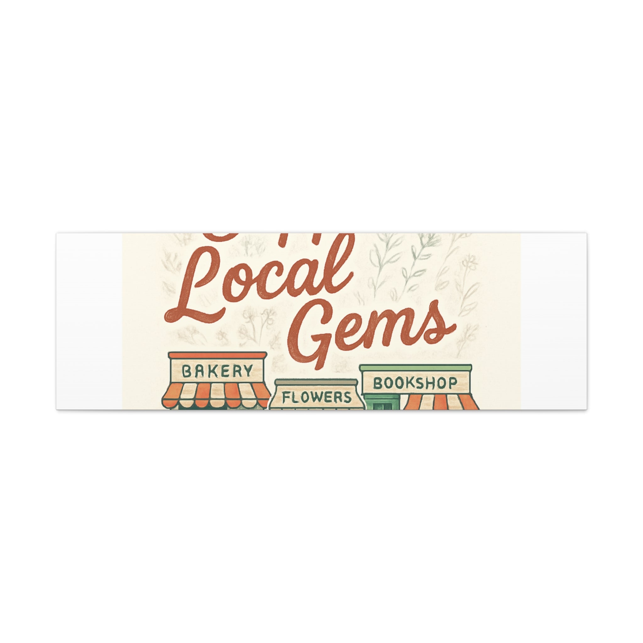 Support Local Gems Canvas Wall Art — Small Business Bakery Flowers Bookshop Print