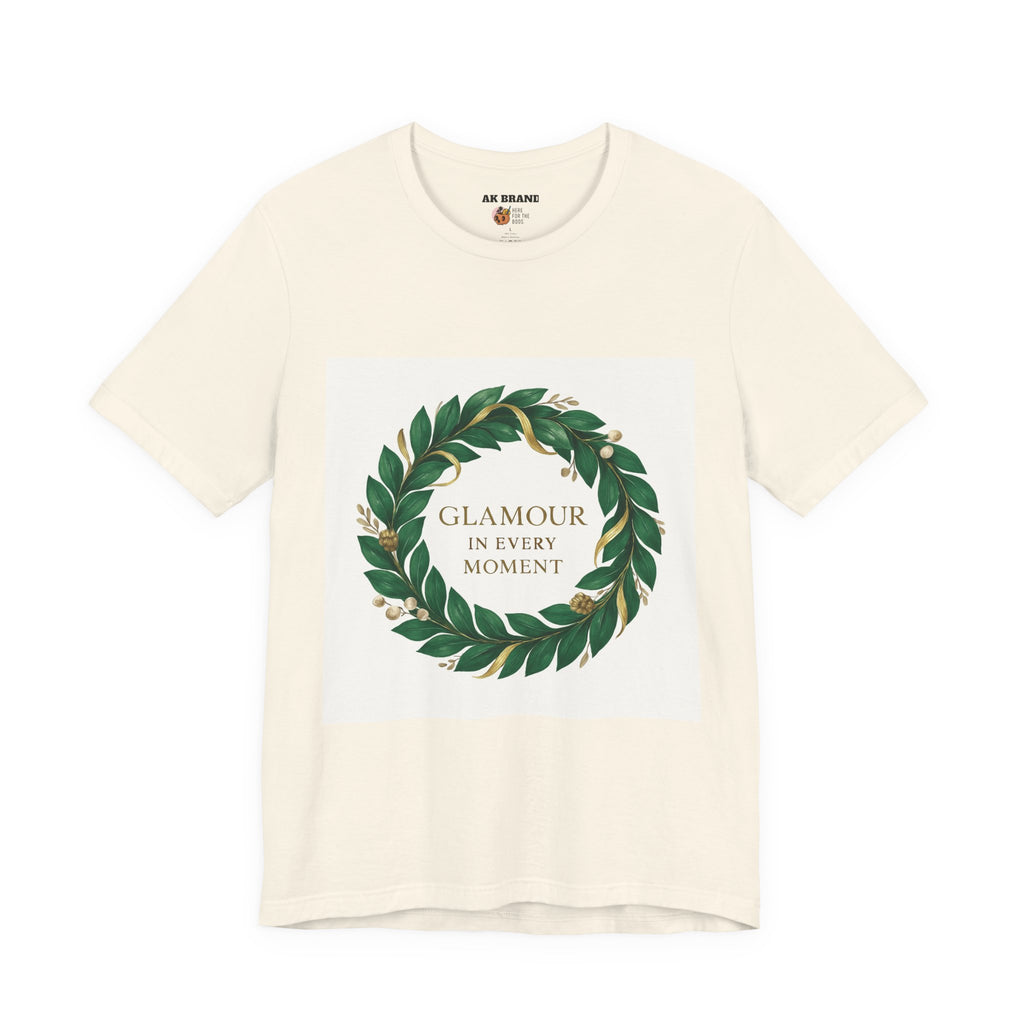 Glamour In Every Moment Tee — Botanical Wreath Inspirational Shirt