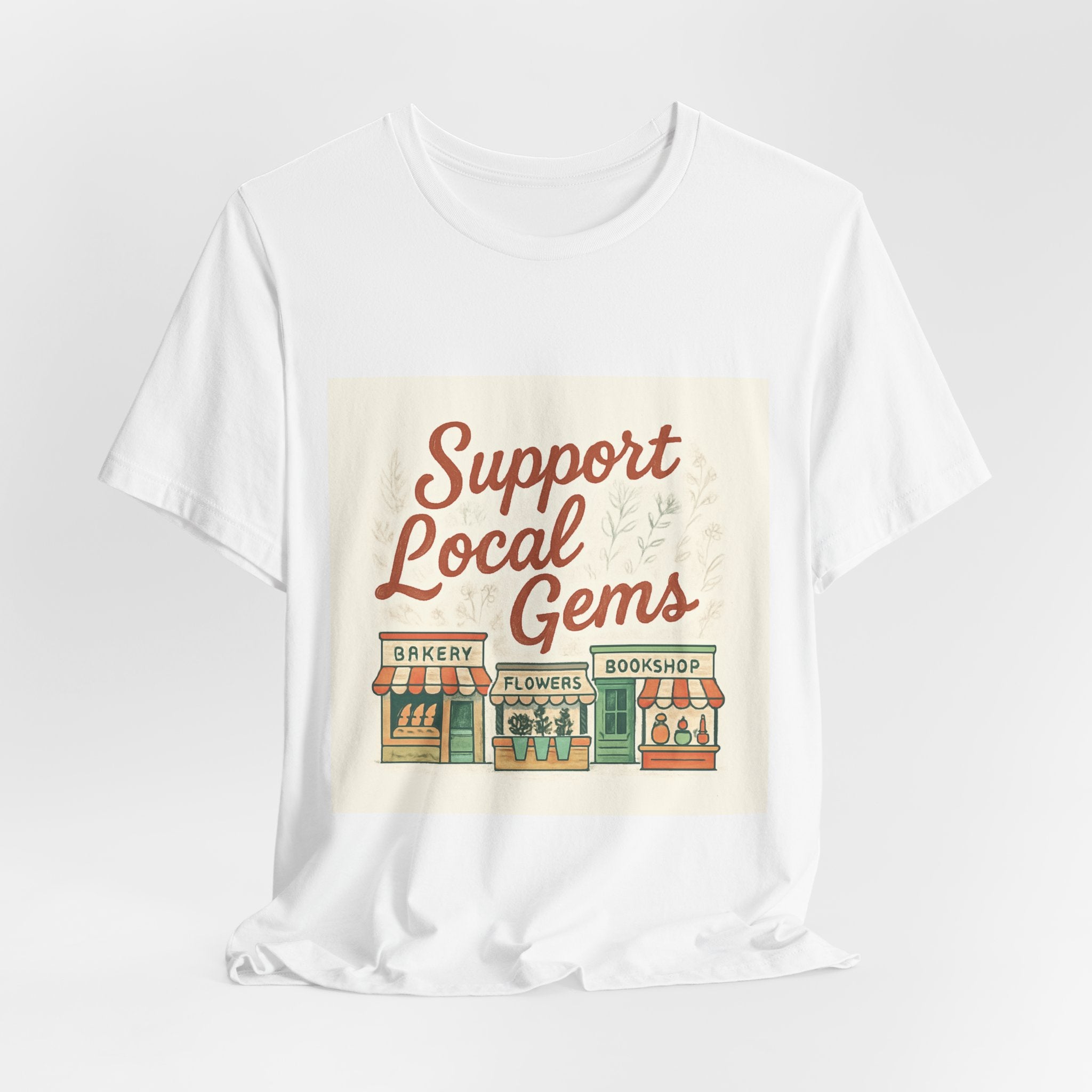 Support Local Gems T-Shirt – Small Business Bakery, Flower & Bookshop Tee