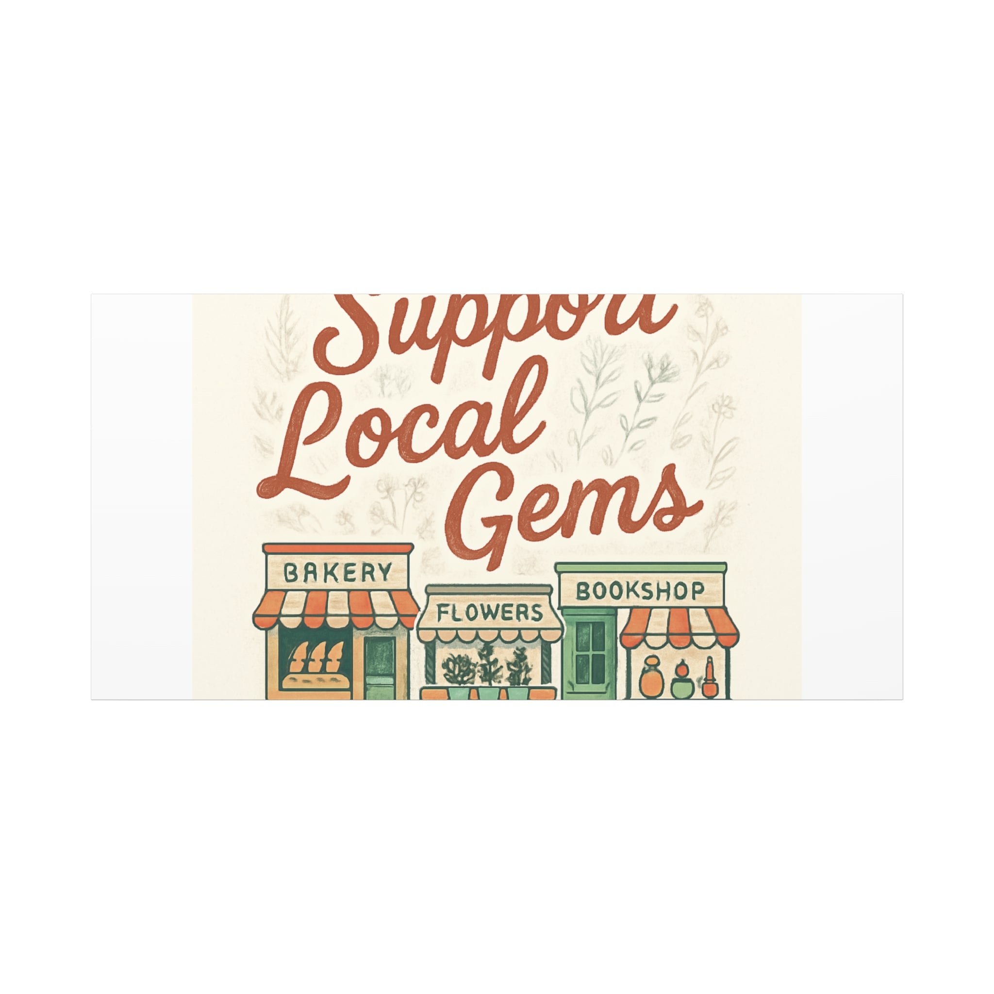 Support Local Gems Canvas Wall Art — Small Business Bakery Flowers Bookshop Print