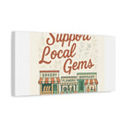 Support Local Gems Canvas Wall Art — Small Business Bakery Flowers Bookshop Print