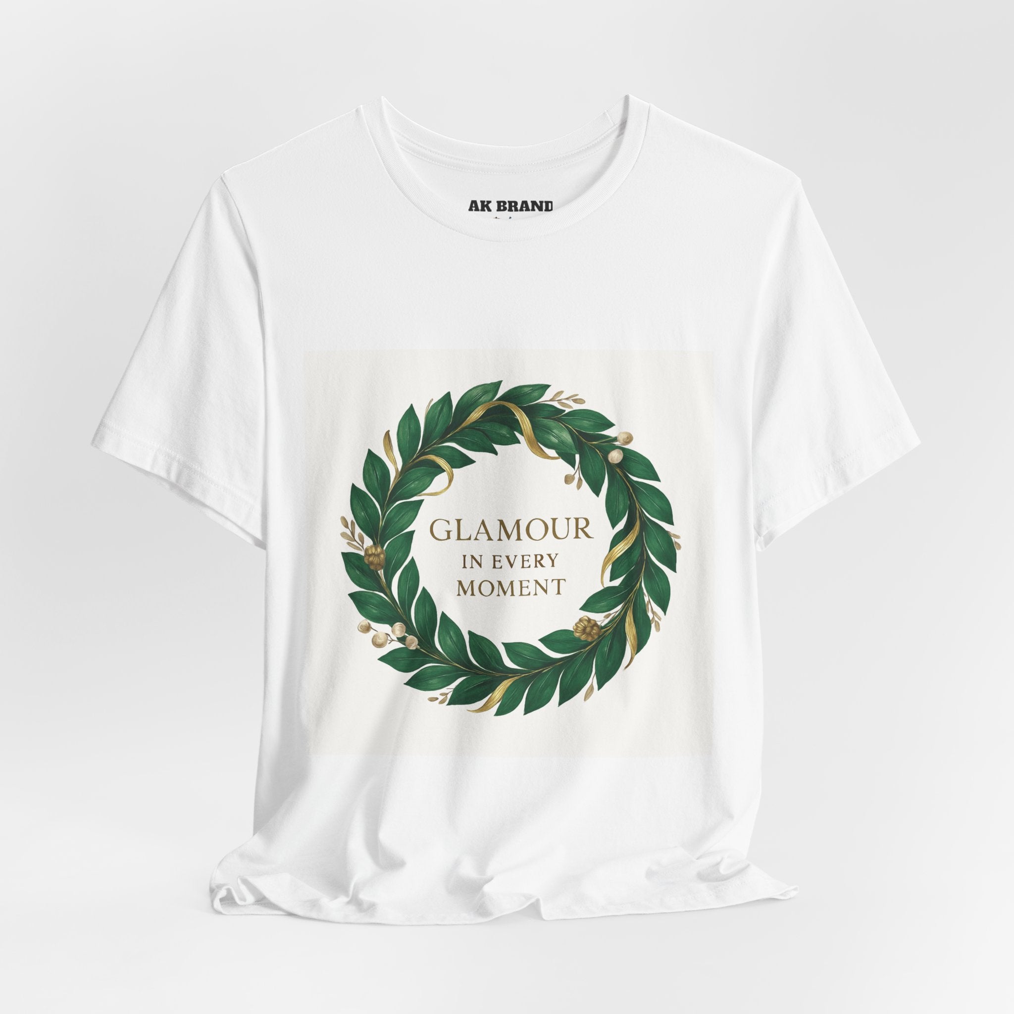 Glamour In Every Moment Tee — Botanical Wreath Inspirational Shirt