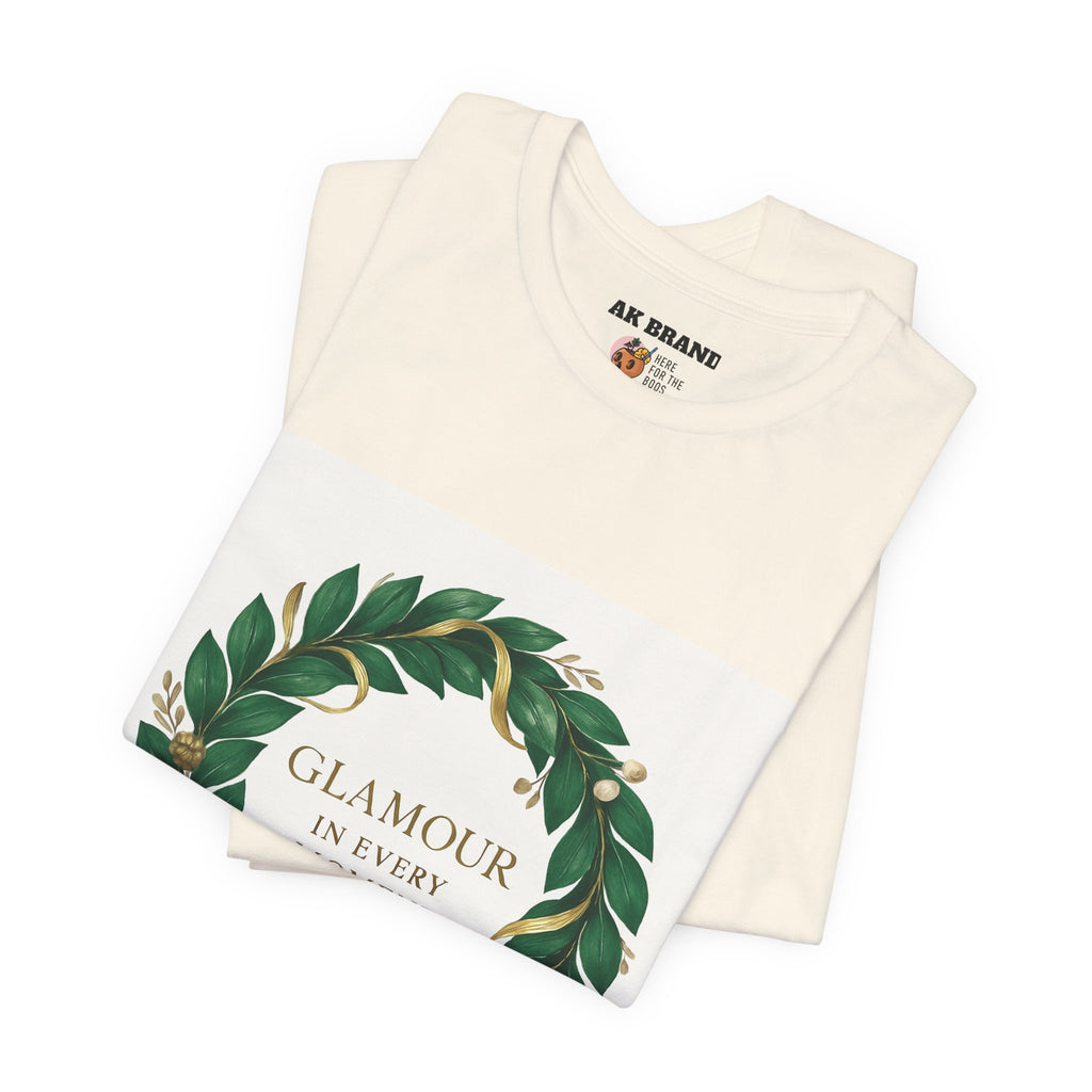 Glamour In Every Moment Tee — Botanical Wreath Inspirational Shirt
