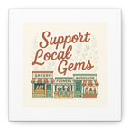 Support Local Gems Canvas Wall Art — Small Business Bakery Flowers Bookshop Print
