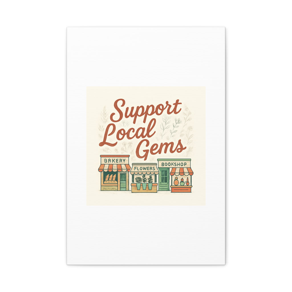 Support Local Gems Canvas Wall Art — Small Business Bakery Flowers Bookshop Print
