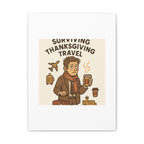 Surviving Thanksgiving Travel Canvas Art — Funny Travel Humor Wall Decor