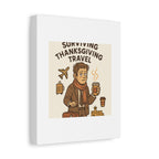 Surviving Thanksgiving Travel Canvas Art — Funny Travel Humor Wall Decor