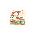 Support Local Gems Sticker — Cute Small Business Sticker Pack