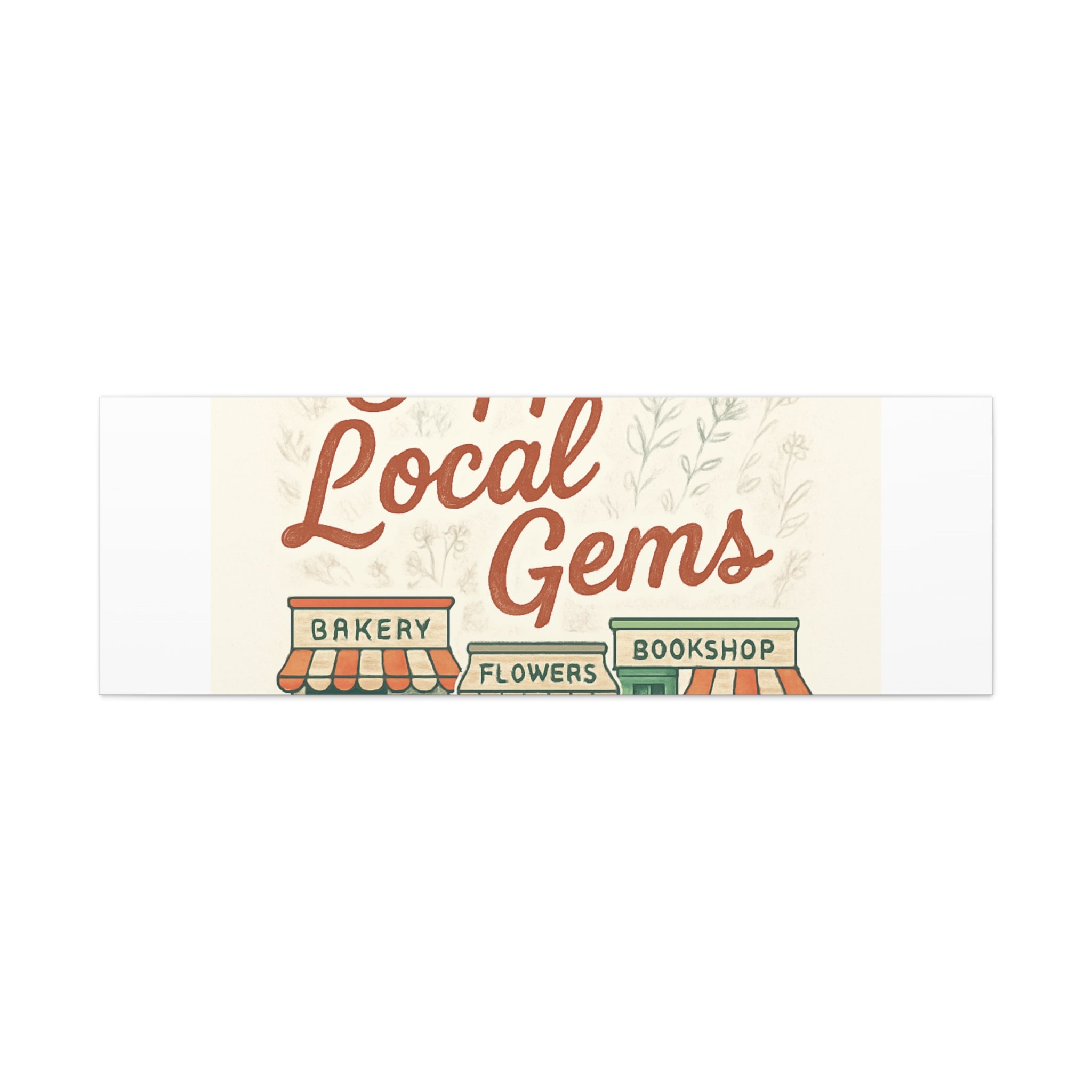 Support Local Gems Canvas Wall Art — Small Business Bakery Flowers Bookshop Print