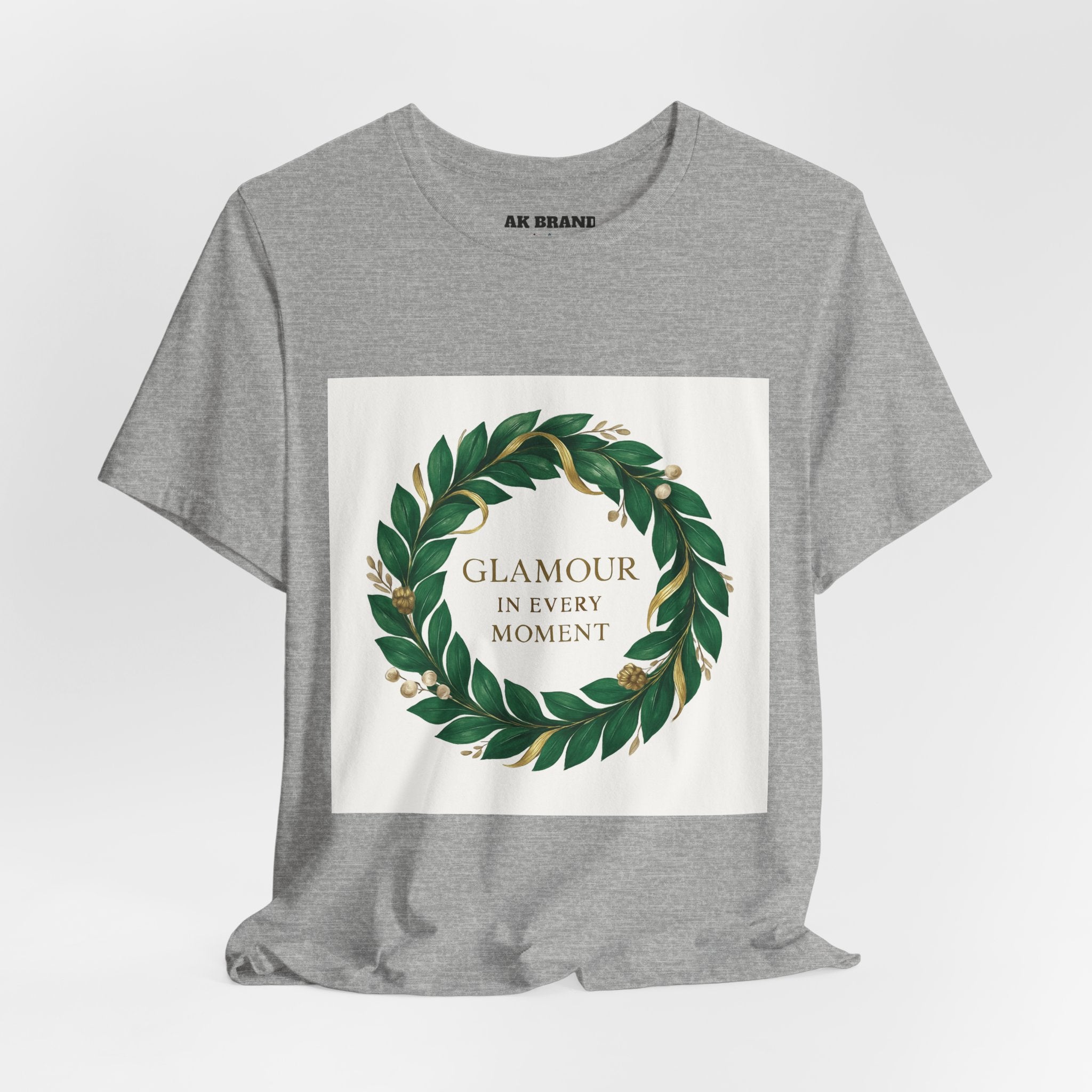 Glamour In Every Moment Tee — Botanical Wreath Inspirational Shirt