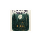 Embrace the Night Sticker — Moonlit Cabin Kiss-Cut Sticker