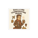 Sticker — "Surviving Thanksgiving Travel" Funny Holiday Travel Sticker