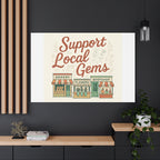 Support Local Gems Canvas Wall Art — Small Business Bakery Flowers Bookshop Print