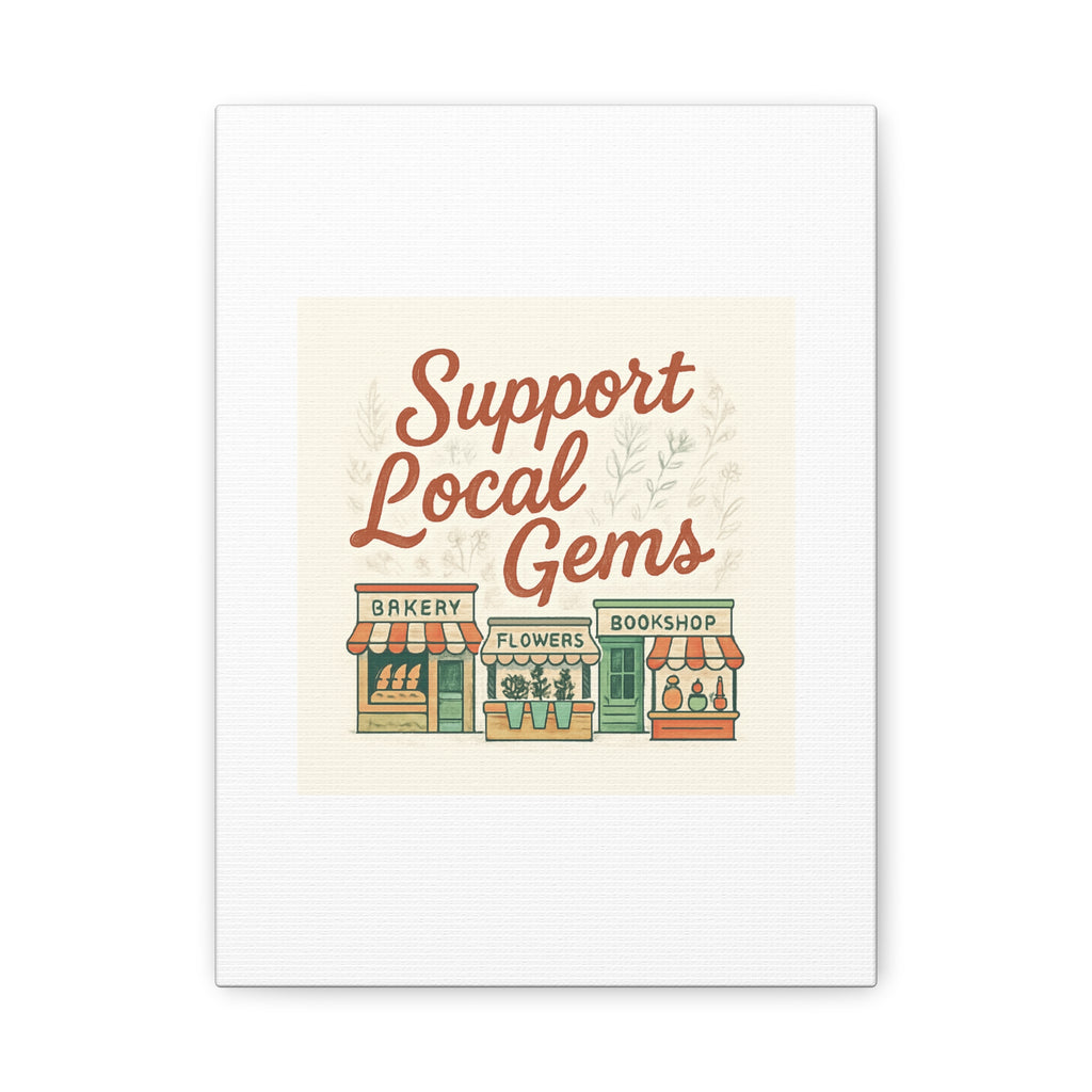 Support Local Gems Canvas Wall Art — Small Business Bakery Flowers Bookshop Print