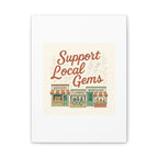 Support Local Gems Canvas Wall Art — Small Business Bakery Flowers Bookshop Print