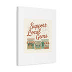 Support Local Gems Canvas Wall Art — Small Business Bakery Flowers Bookshop Print
