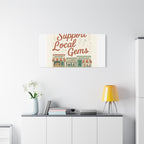 Support Local Gems Canvas Wall Art — Small Business Bakery Flowers Bookshop Print