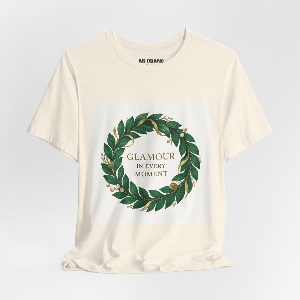 Glamour In Every Moment Tee — Botanical Wreath Inspirational Shirt
