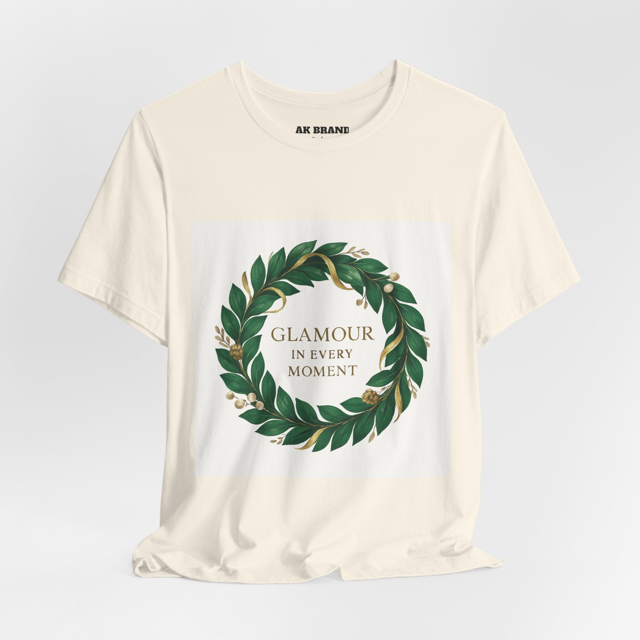 Glamour In Every Moment Tee — Botanical Wreath Inspirational Shirt