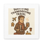 Surviving Thanksgiving Travel Canvas Art — Funny Travel Humor Wall Decor