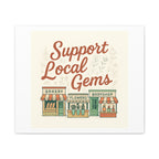 Support Local Gems Canvas Wall Art — Small Business Bakery Flowers Bookshop Print
