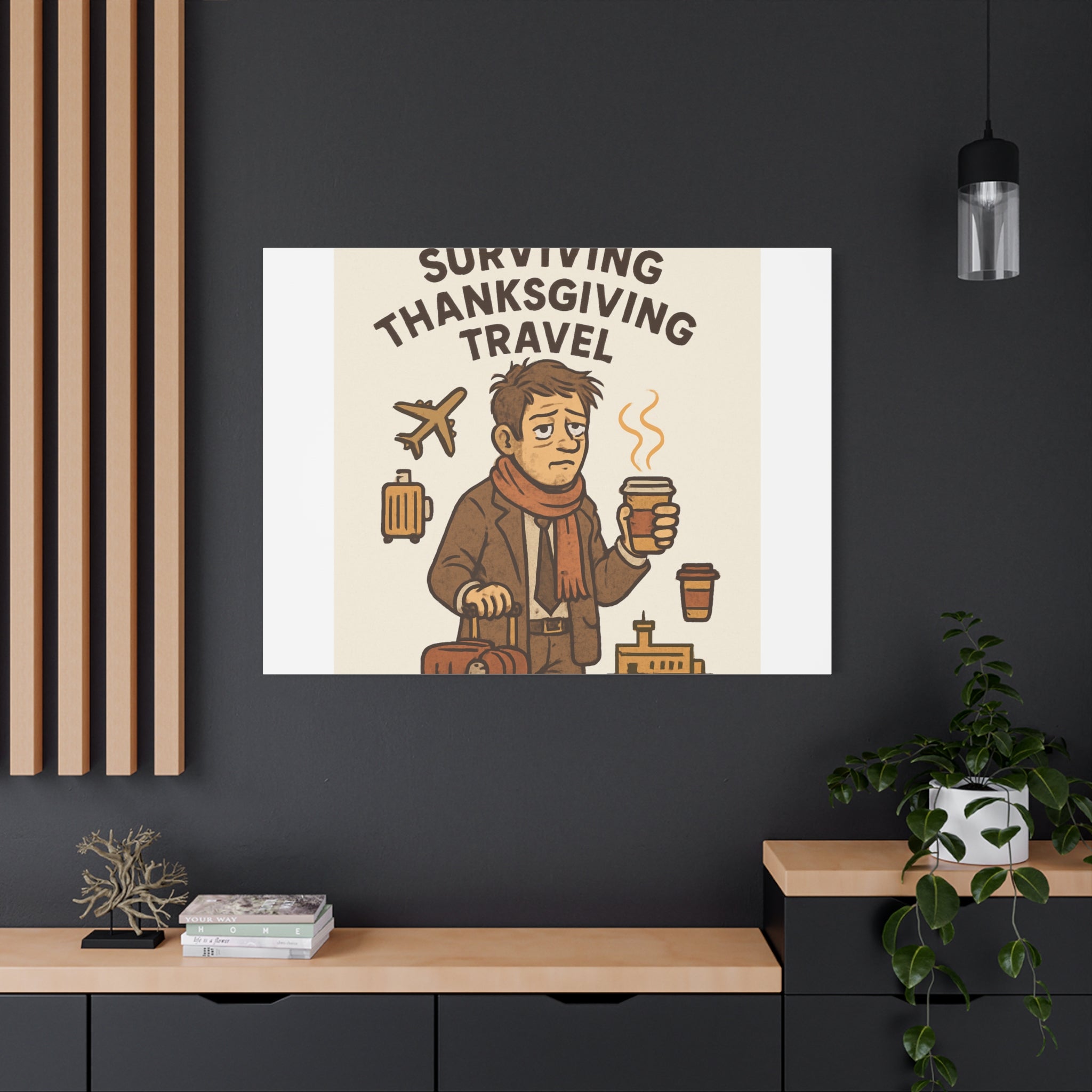 Surviving Thanksgiving Travel Canvas Art — Funny Travel Humor Wall Decor