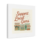 Support Local Gems Canvas Wall Art — Small Business Bakery Flowers Bookshop Print