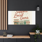 Support Local Gems Canvas Wall Art — Small Business Bakery Flowers Bookshop Print