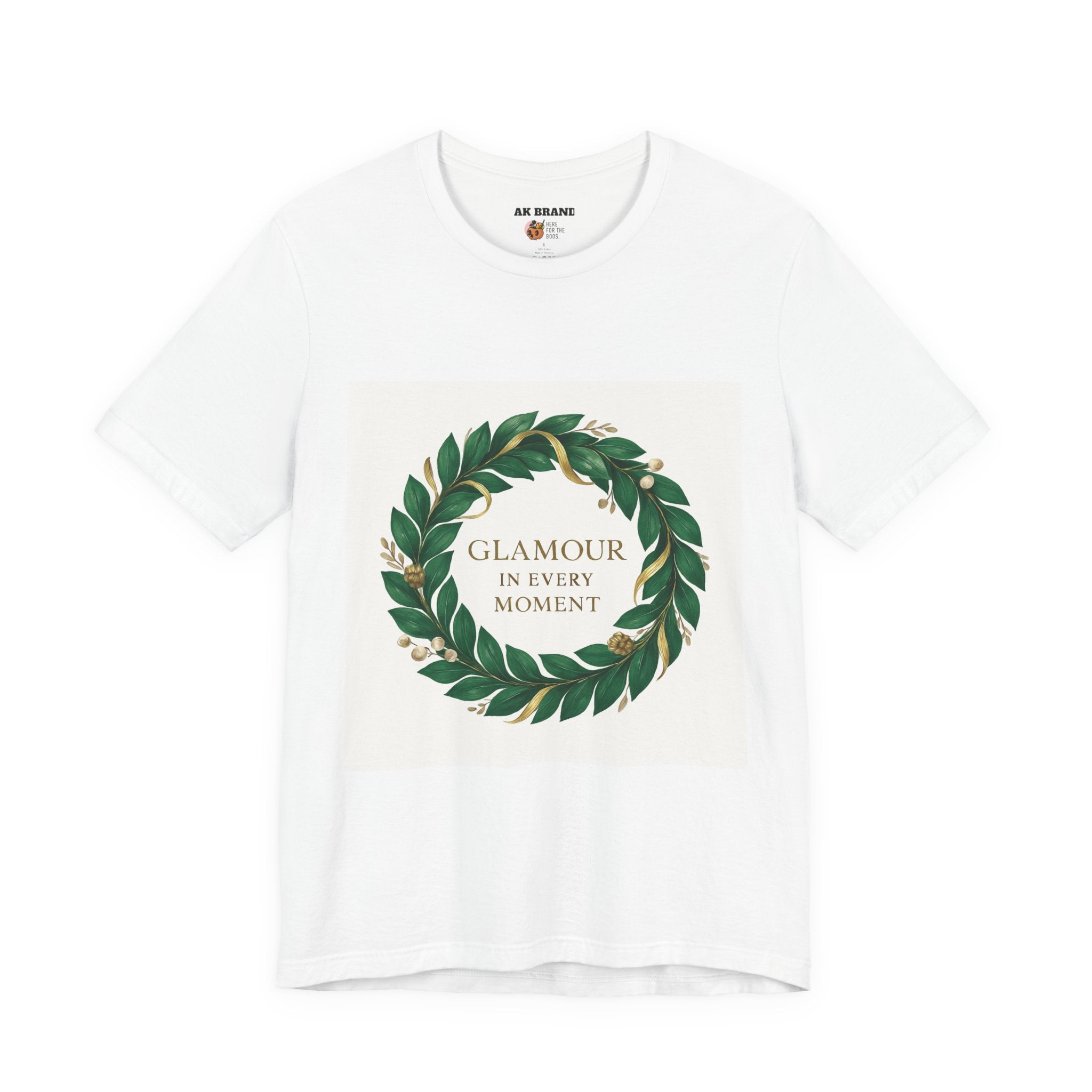 Glamour In Every Moment Tee — Botanical Wreath Inspirational Shirt