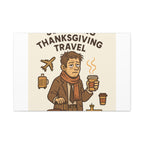 Surviving Thanksgiving Travel Canvas Art — Funny Travel Humor Wall Decor