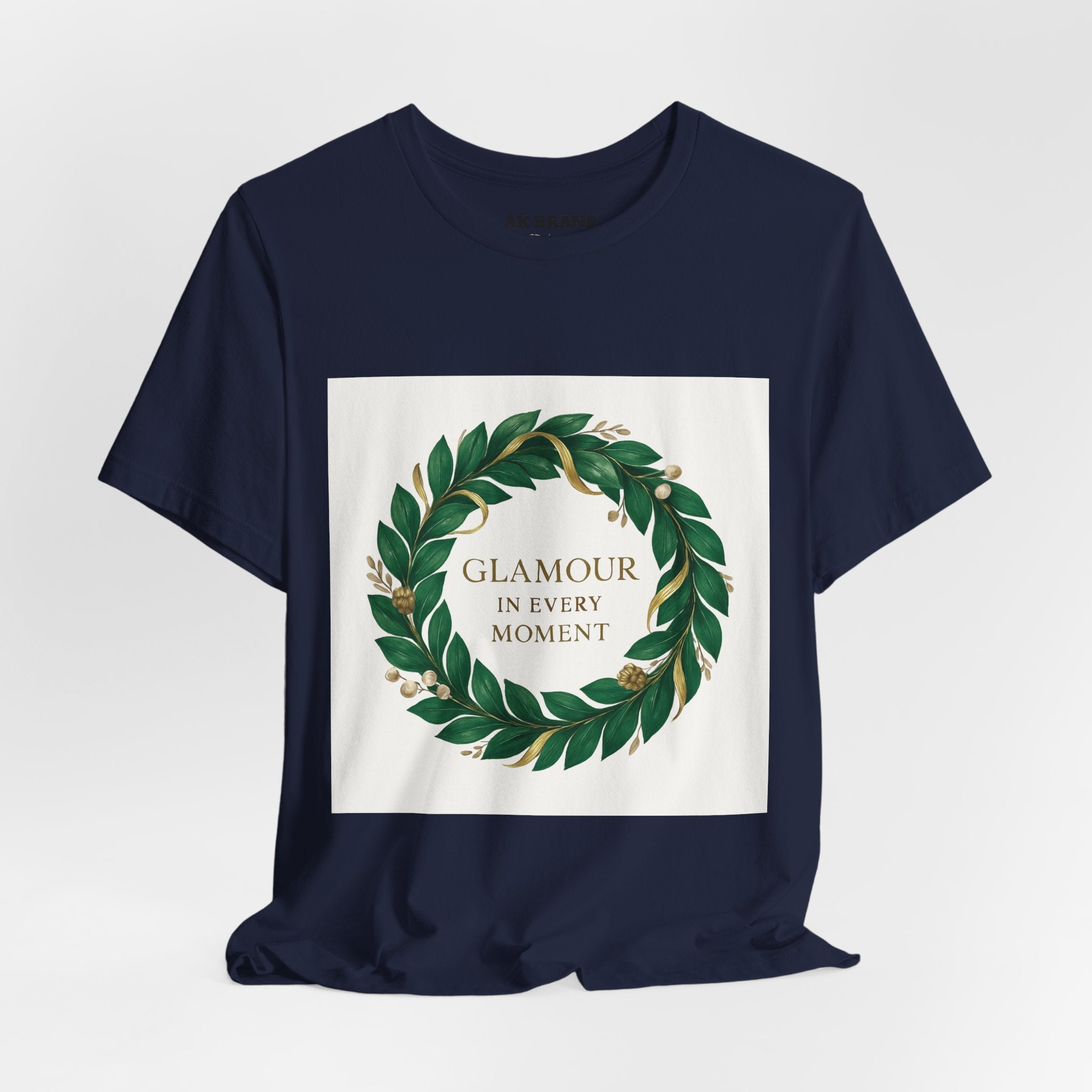 Glamour In Every Moment Tee — Botanical Wreath Inspirational Shirt