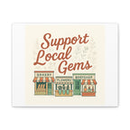 Support Local Gems Canvas Wall Art — Small Business Bakery Flowers Bookshop Print