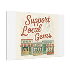 Support Local Gems Canvas Wall Art — Small Business Bakery Flowers Bookshop Print