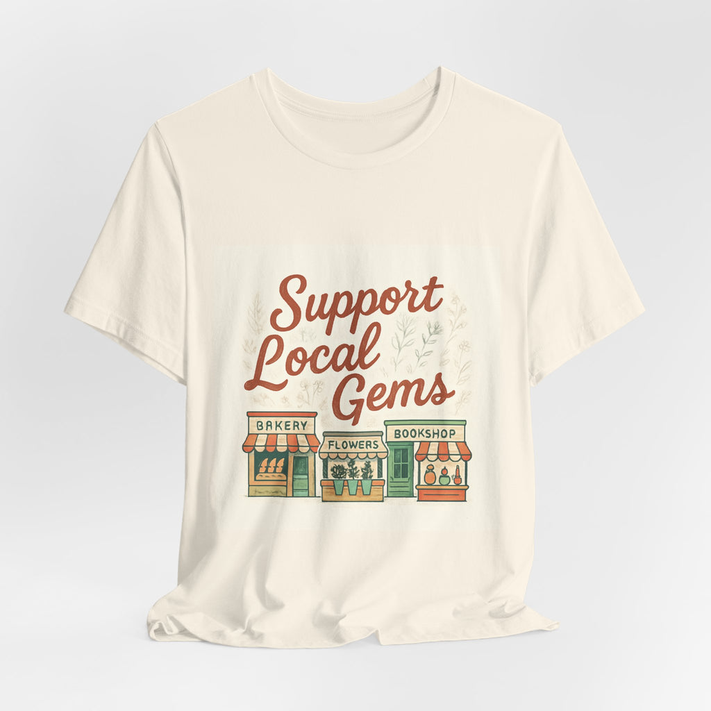 Support Local Gems T-Shirt – Small Business Bakery, Flower & Bookshop Tee