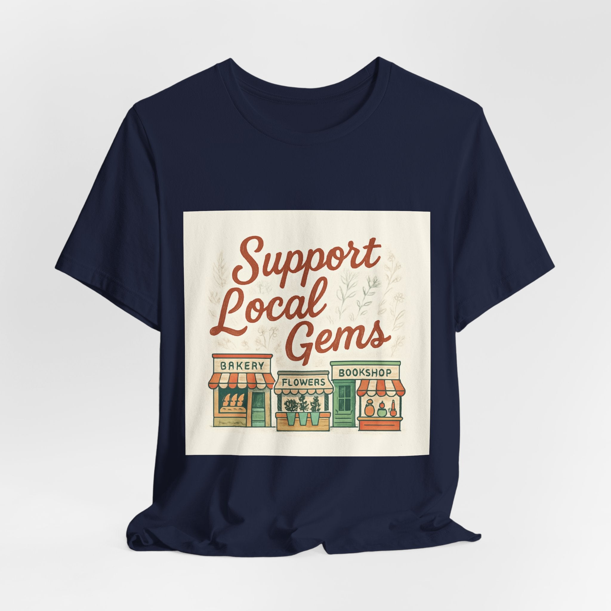 Support Local Gems T-Shirt – Small Business Bakery, Flower & Bookshop Tee