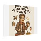 Surviving Thanksgiving Travel Canvas Art — Funny Travel Humor Wall Decor